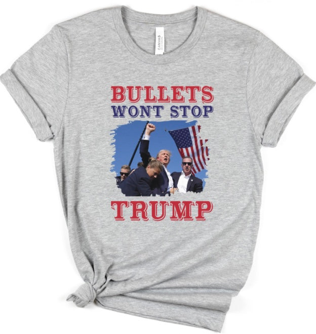 Trump Shirt-Bullets won’t stop Trump