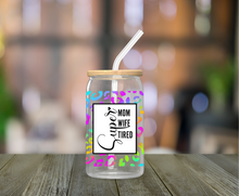 Load image into Gallery viewer, Super Wife Super Mom Super Tierd 16oz Clear Glass Cup

