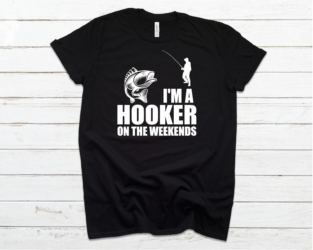 I'm A Hooker On The Weekends Unisex T-shirt